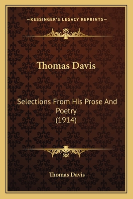Thomas Davis: Selections From His Prose And Poe... 1164037986 Book Cover