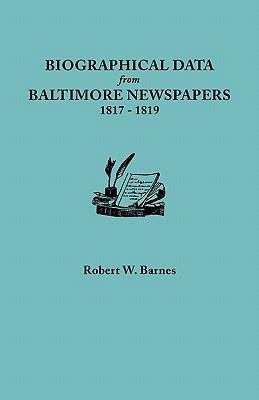 Biographical Data from Baltimore Newspapers, 18... 0806355255 Book Cover