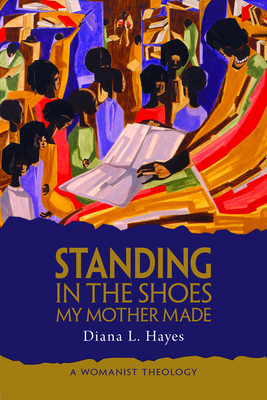 Standing in the Shoes My Mother Made: A Womanis... 080069757X Book Cover