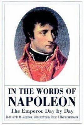 In the Words of Napoleon: The Emperor Day by Day 1853674834 Book Cover
