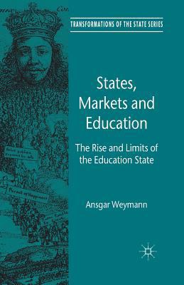 States, Markets and Education: The Rise and Lim... 134945978X Book Cover