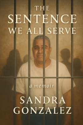 The Sentence We All Serve B0G2YPPQY5 Book Cover