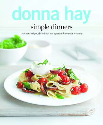 Simple Dinners: 140+ New Recipes, Clever Ideas ... B007U7MGS0 Book Cover