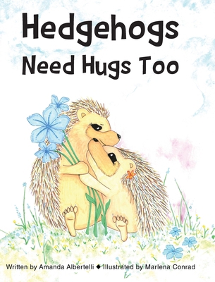 Hedgehogs Need Hugs Too B0DMBJLSMX Book Cover