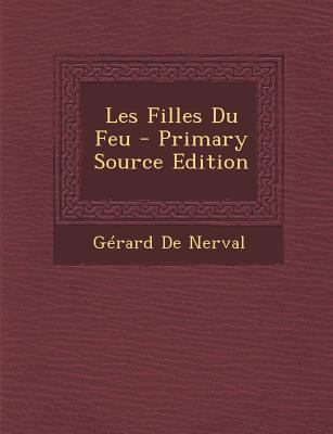 Les Filles Du Feu [French] 129359511X Book Cover