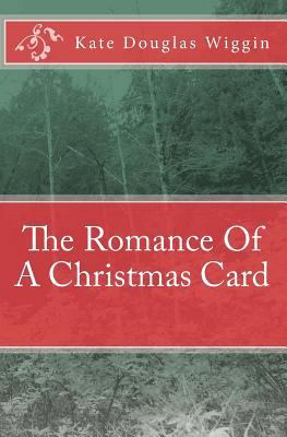 The Romance Of A Christmas Card 1449907059 Book Cover