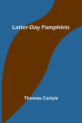 Latter-Day Pamphlets 9356703779 Book Cover