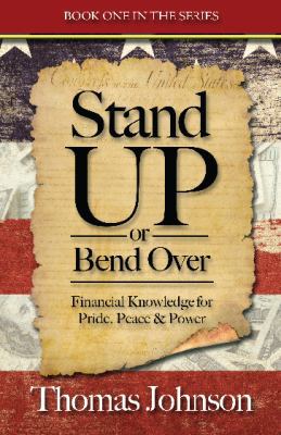 Stand Up or Bend Over: Take Control and Achieve... 0985372419 Book Cover