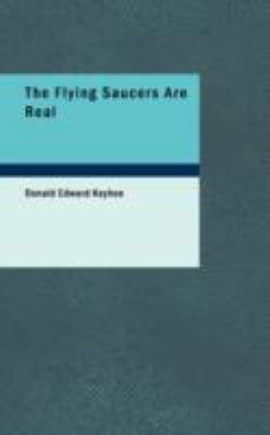 The Flying Saucers Are Real 1437526446 Book Cover
