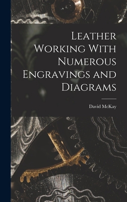 Leather Working With Numerous Engravings and Di... 1015970915 Book Cover