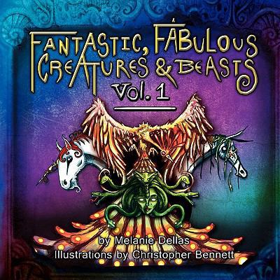 Fantastic, Fabulous Creatures & Beasts 0983016305 Book Cover