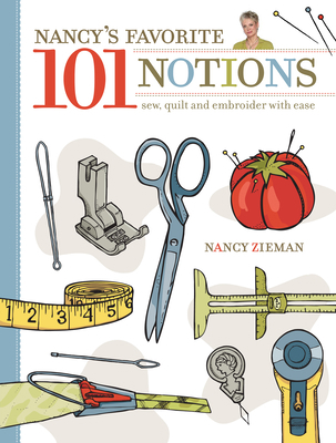 Nancy's Favorite 101 Notions: Sew, Quilt and Em... 0896899594 Book Cover