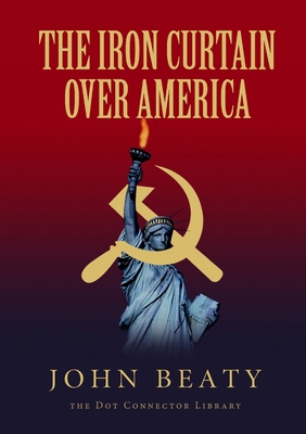 The Iron Curtain Over America 1365459780 Book Cover