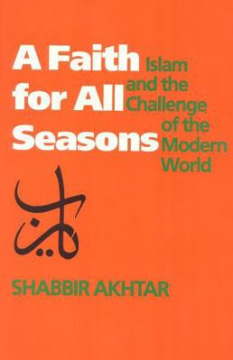 A Faith for All Seasons: Islam and the Challeng... 0929587545 Book Cover