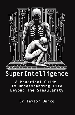 Superintelligence: A Practical Guide To Underst... B0CHL3RWTN Book Cover