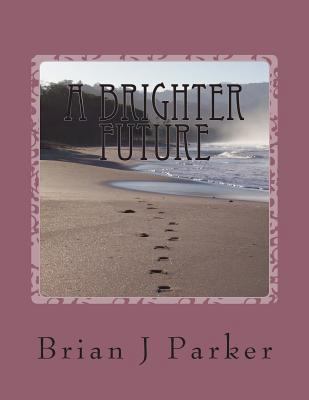 A Brighter Future 1499687109 Book Cover