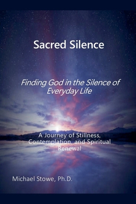 Sacred Silence: Finding God in the Silence of E... B0FHJ72HJ6 Book Cover