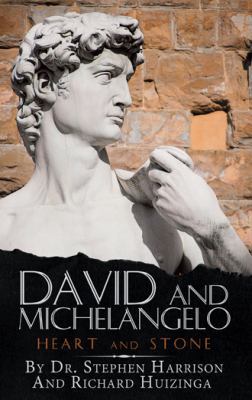 David and Michelangelo: Heart and Stone 1973646544 Book Cover