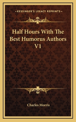 Half Hours with the Best Humorus Authors V1 1163384178 Book Cover