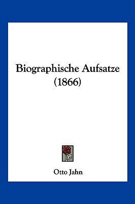 Biographische Aufsatze (1866) [German] 1160328692 Book Cover