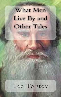 What Men Live By and Other Tales 1983490083 Book Cover