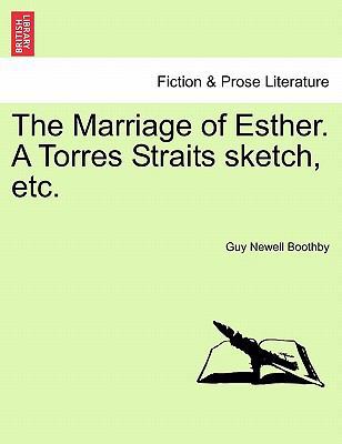 The Marriage of Esther. a Torres Straits Sketch... 1241209820 Book Cover
