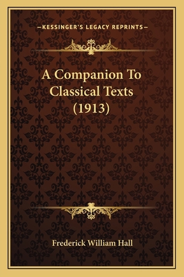 A Companion To Classical Texts (1913) 1166479765 Book Cover