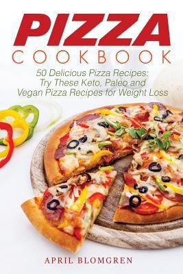 Pizza Cookbook: 50 Delicious Pizza Recipes: Try... 1975710495 Book Cover