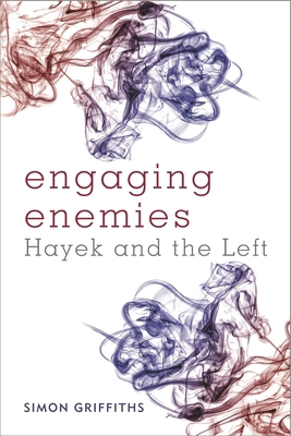 Engaging Enemies: Hayek and the Left 1783481064 Book Cover