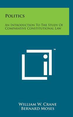 Politics: An Introduction to the Study of Compa... 1498155626 Book Cover