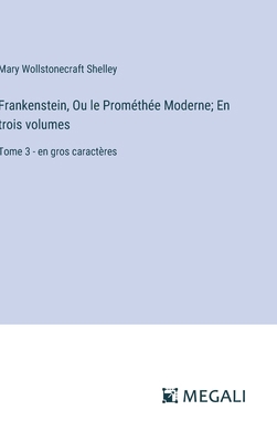 Frankenstein, Ou le Prométhée Moderne; En trois... [French] 338708403X Book Cover