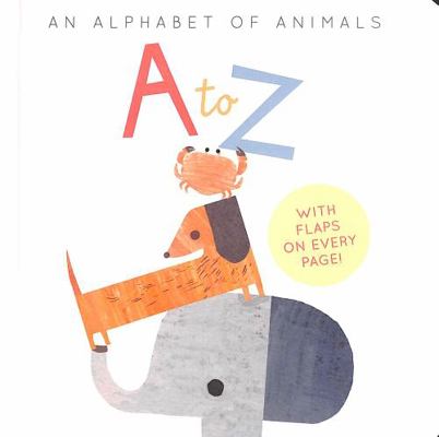 A to Z: an Alphabet of Animals 1838912770 Book Cover