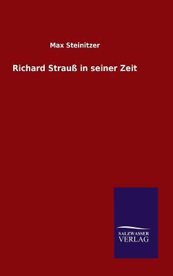 Richard Strauß in seiner Zeit [German] 3846083828 Book Cover