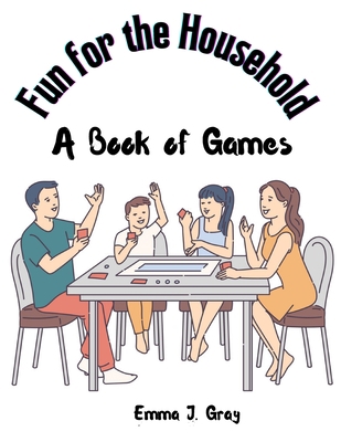 Fun for the Household: A Book of Games 1805473336 Book Cover