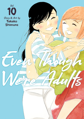 Even Though We're Adults Vol. 10 B0D9N74S1Q Book Cover