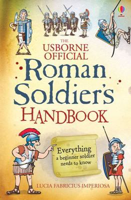 Roman Soldiers Handbook 1409567745 Book Cover