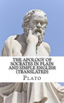 The Apology of Socrates In Plain and Simple Eng... 1484191633 Book Cover