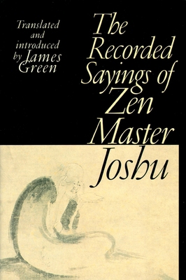 The Recorded Sayings of Zen Master Joshu 157062870X Book Cover