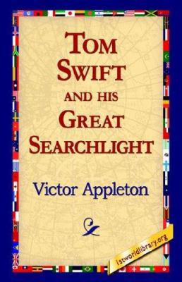 Tom Swift and His Great Searchlight 1421810905 Book Cover