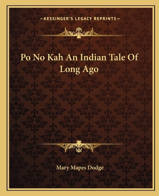 Po No Kah An Indian Tale Of Long Ago 116267993X Book Cover