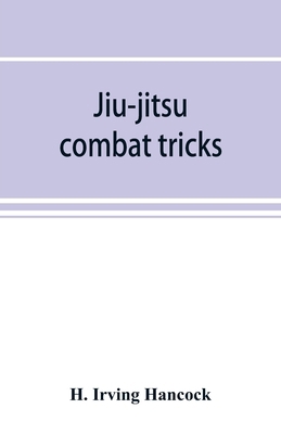 Jiu-jitsu combat tricks: Japanese feats of atta... 9353891833 Book Cover