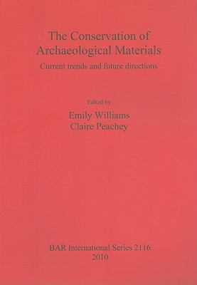 The Conservation of Archaeological Materials: C... 140730657X Book Cover