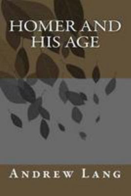 Homer and His Age 1979940460 Book Cover