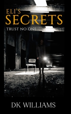 Eli's Secrets: Trust No One B0BSXZ5MK7 Book Cover