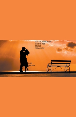 Self-help guide for second-age couple formation B0BTV1W6M5 Book Cover