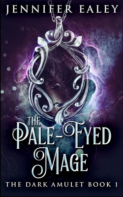 The Pale-Eyed Mage (The Dark Amulet Book 1) 1715749456 Book Cover