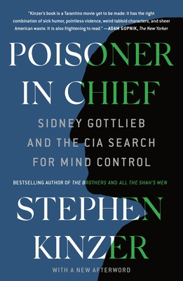 Poisoner in Chief: Sidney Gottlieb and the CIA ... 1250762626 Book Cover