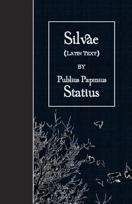 Silvae: Latin Text [Latin] 1530083729 Book Cover