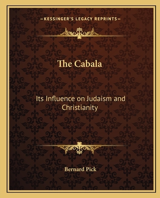 The Cabala: Its Influence on Judaism and Christ... 1162584734 Book Cover