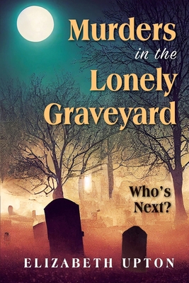 Murders in the Lonely Graveyard B0DNMYVLMK Book Cover